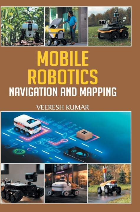 Kniha Mobile Robotics Veeresh Kumar