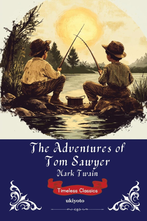 Knjiga The Adventures of Tom Sawyer Timeless Classics 