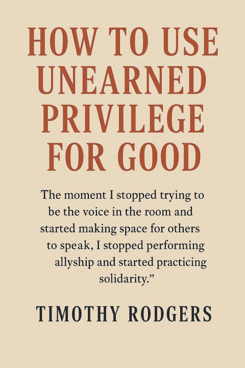 Knjiga How to Use Unearned Privilege for Good 