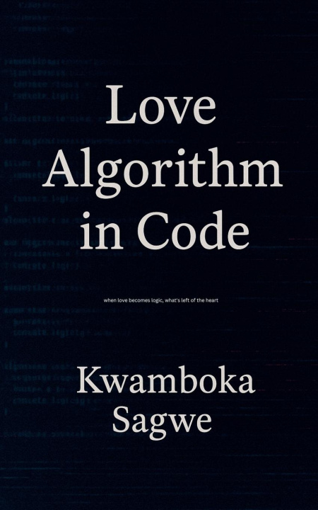 Knjiga Love Algorithm In Code Kwamboka Sagwe
