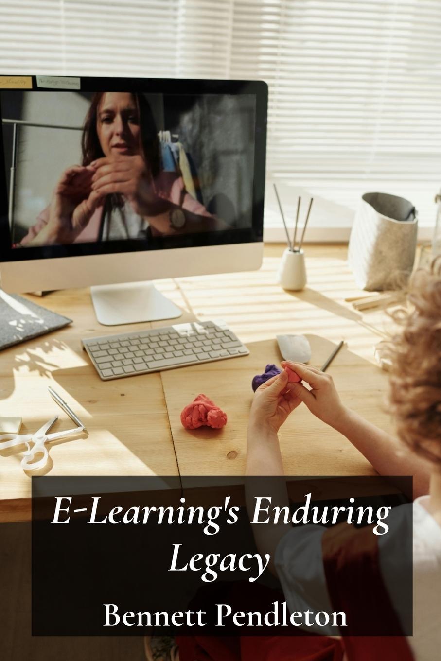 Kniha E-Learning's Enduring Legacy 