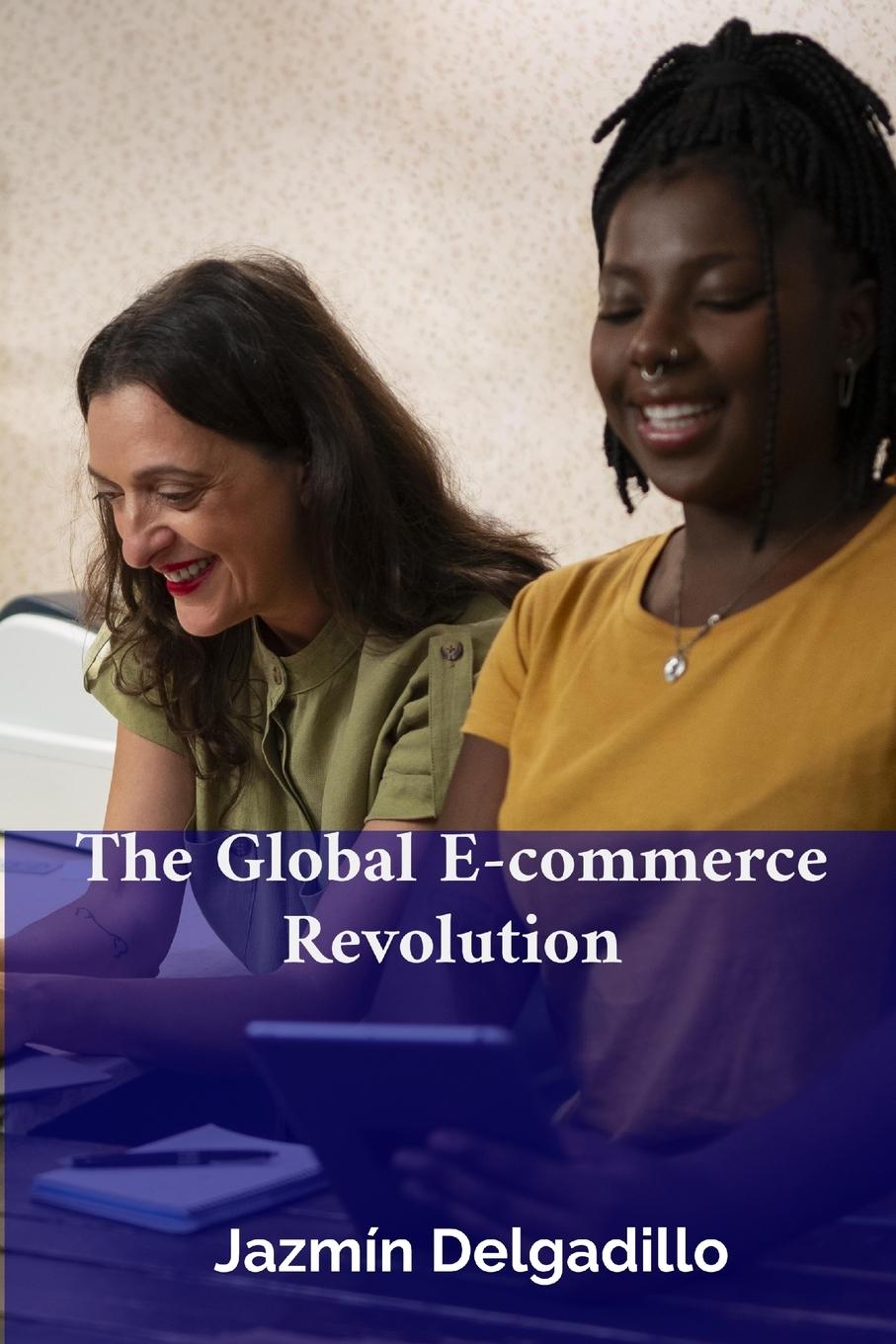 Kniha The Global E-commerce Revolution 