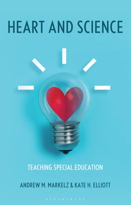 Kniha Heart and Science: Teaching Special Education Kate H Elliott