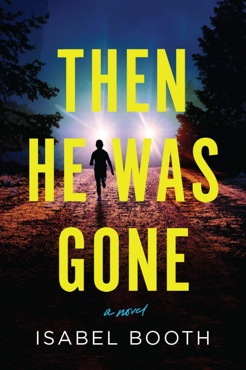 Kniha Then He Was Gone Isabel Booth
