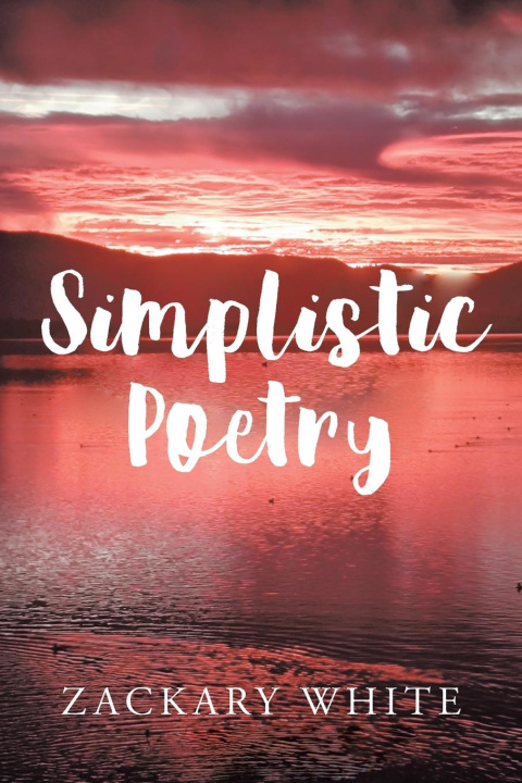 Kniha Simplistic Poetry Zackary White