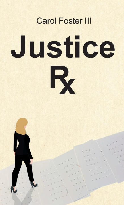 Kniha Justice Rx. Carol Foster III
