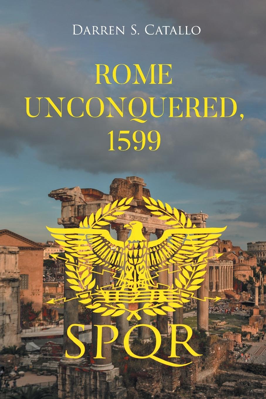 Kniha Rome Unconquered, 1599 Darren S. Catallo
