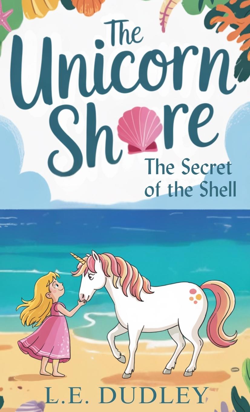 Kniha The Unicorn Shore L. E. Dudley