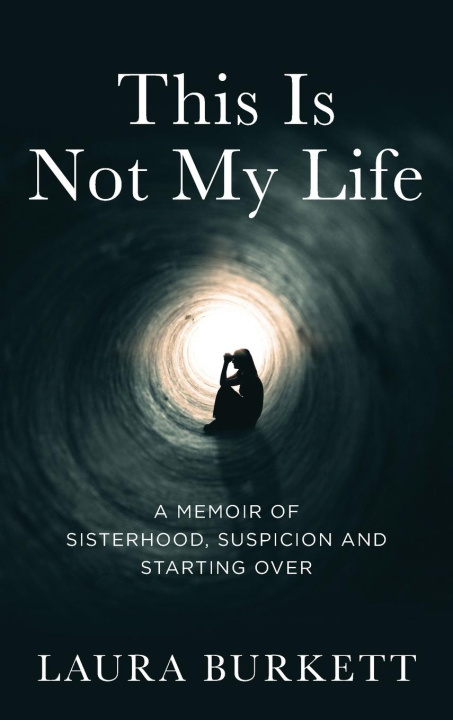 Knjiga This Is Not My Life Laura Burkett