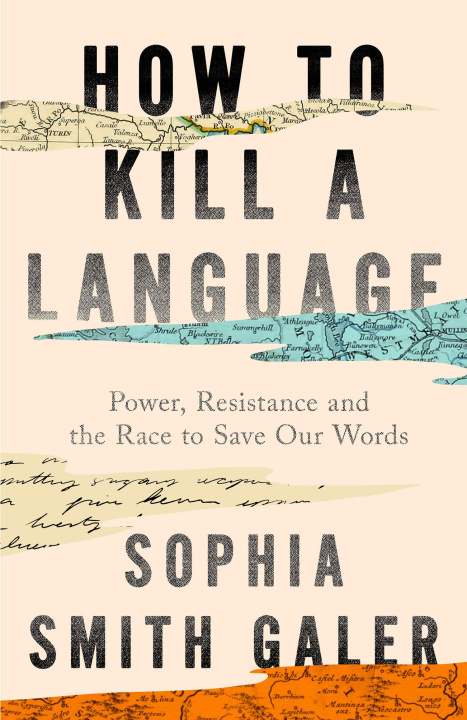 Könyv How to Kill a Language Sophia Smith Galer