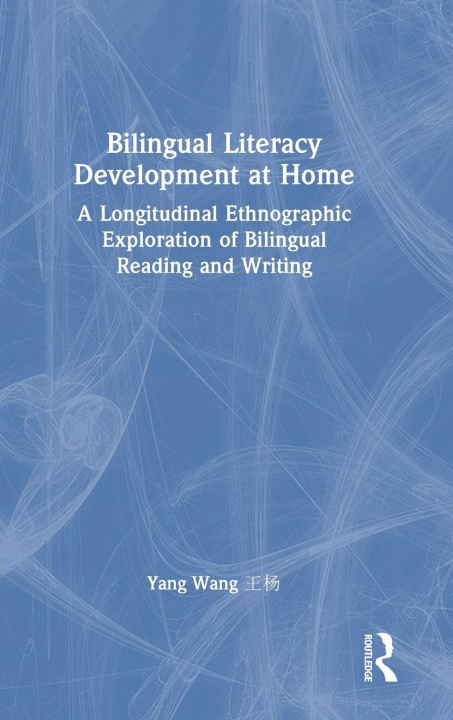 Kniha Bilingual Literacy Development at Home Yang Wang