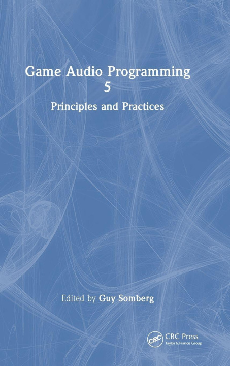 Kniha Game Audio Programming 5 Guy Somberg
