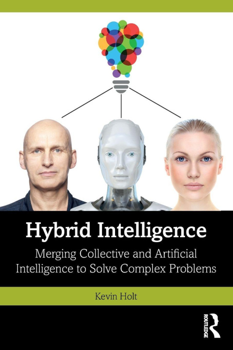 Kniha Hybrid Intelligence Kevin Holt