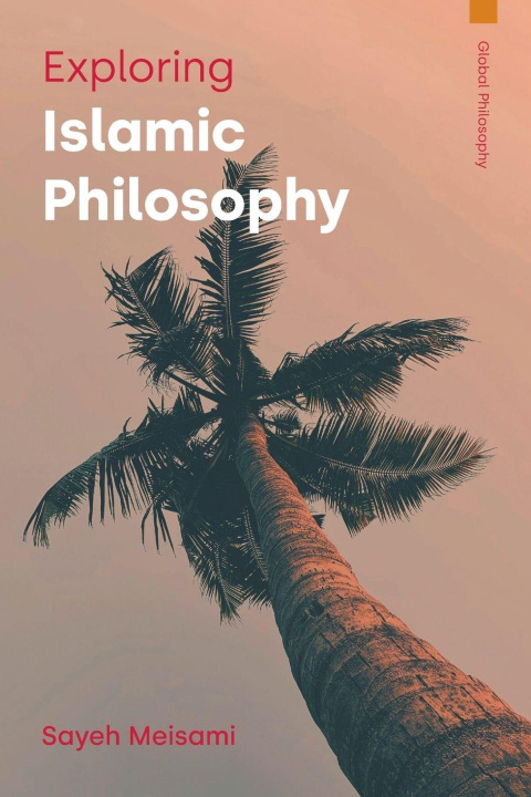 Buch Exploring Islamic Philosophy Sayeh Meisami
