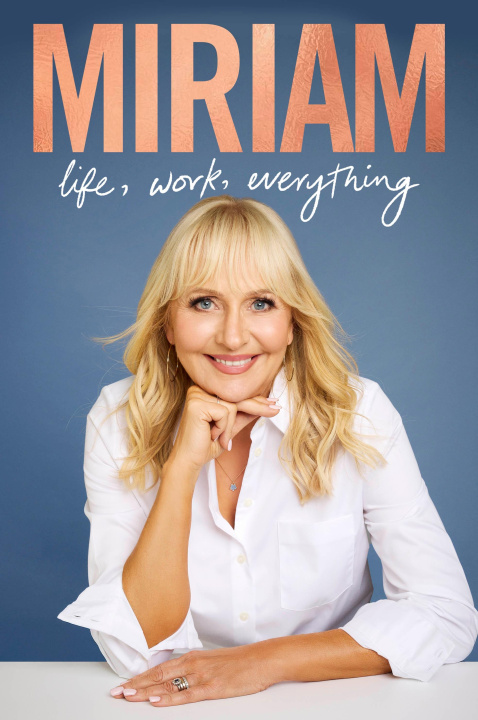 Kniha Miriam: Life, Work, Everything Miriam O'Callaghan