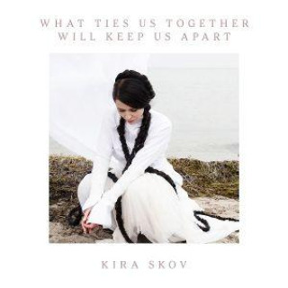 Audio What ties us together will keep us apart Kira Skov