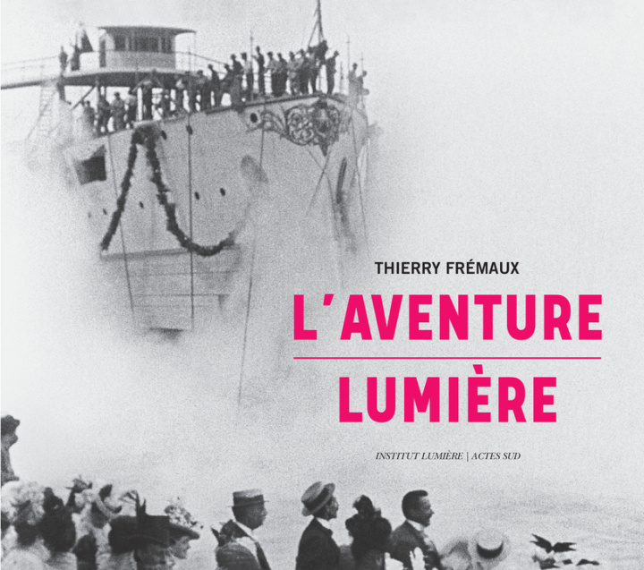 Βιβλίο L'aventure Lumière Fremaux