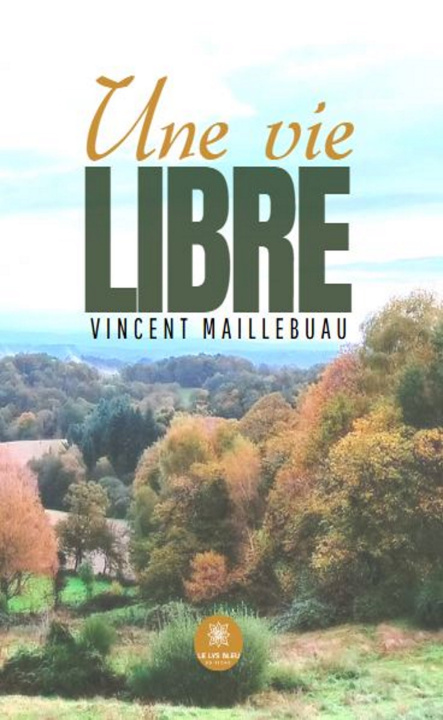 Kniha Une vie libre Vincent Maillebuau