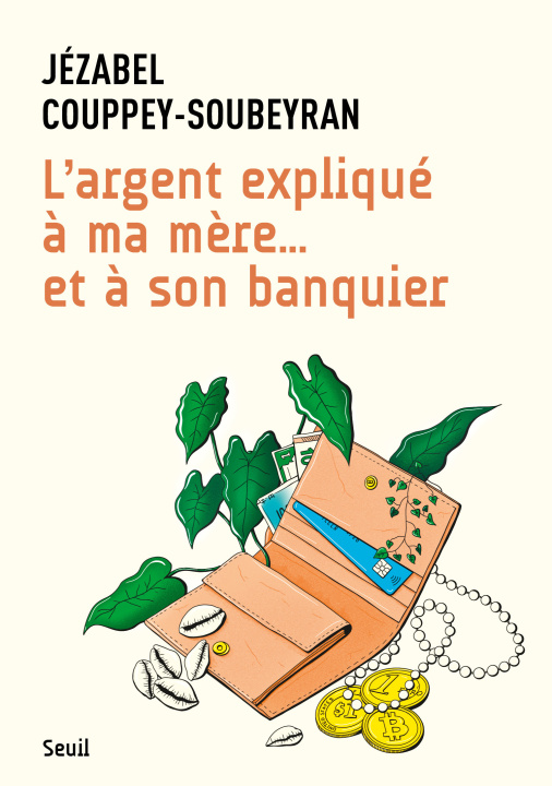 Knjiga L'Argent expliqué à ma mère... et à son banquier Jézabel Couppey-Soubeyran