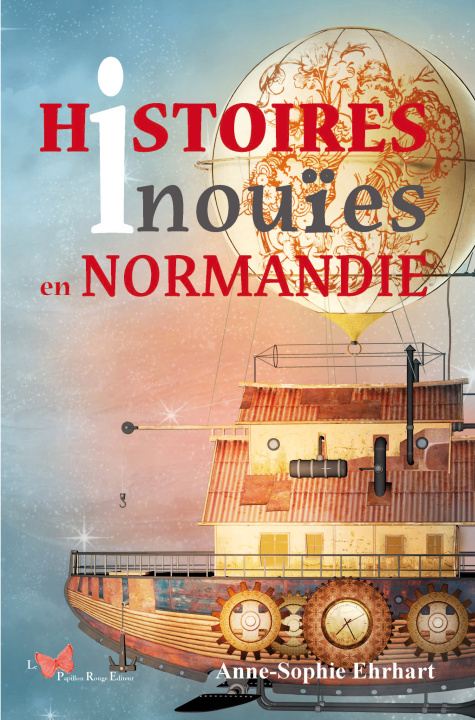 Kniha Histoires inouïes en Normandie Anne-Sophie Ehrhart