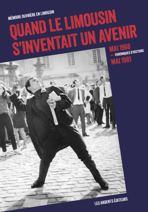 Kniha QUAND LE LIMOUSIN S'INVENTAIT UN AVENIR MEMOIRE OUVRIERE EN LIMOUSIN