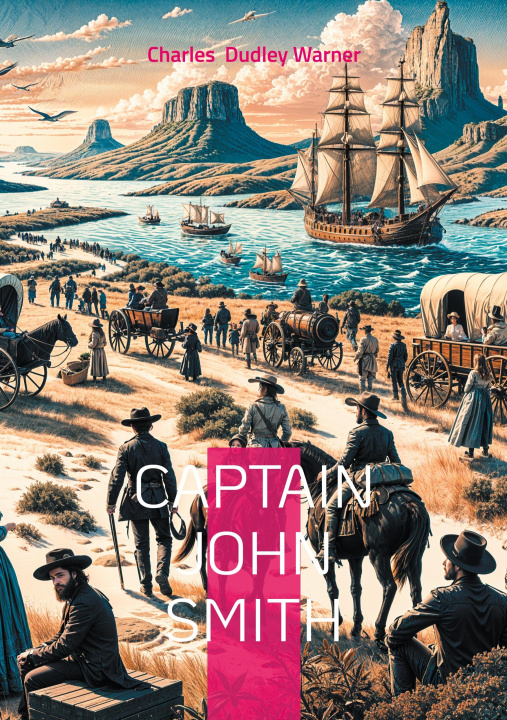 Kniha CAPTAIN JOHN SMITH DUDLEY WARNER CHARLES