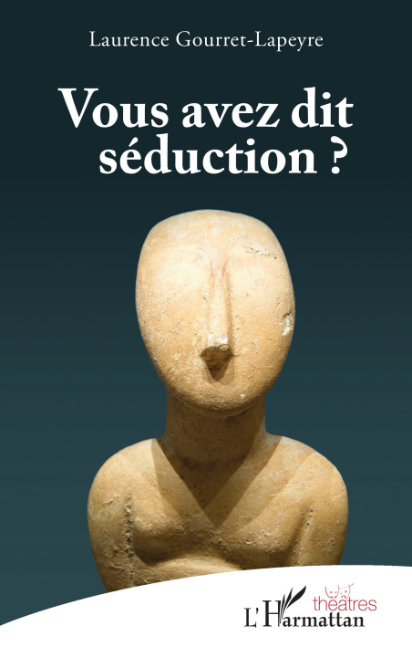 Kniha Vous avez dit séduction ? Gourret-Lapeyre