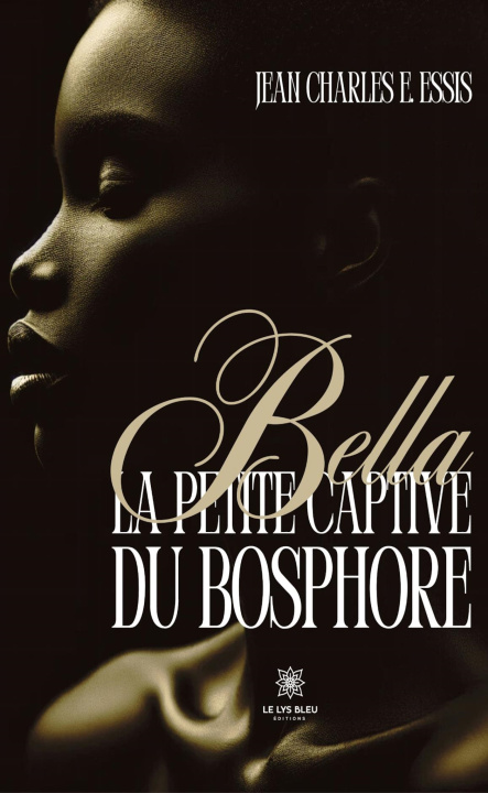 Kniha Bella la petite captive du Bosphore Jean Charles E. Essis