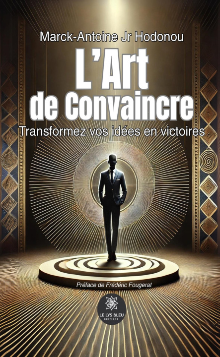 Knjiga L'Art de Convaincre Marck-Antoine Jr Hodonou