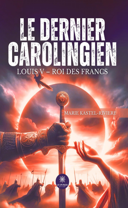 Kniha Le dernier Carolingien Marie Kastel-Riviere