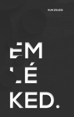 Knjiga Emléked. Kun Zsuzsi