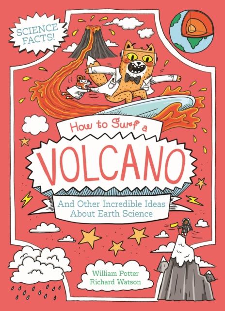 Kniha How to Surf a Volcano and Other Incredible Ideas About Earth Science William (Author) Potter