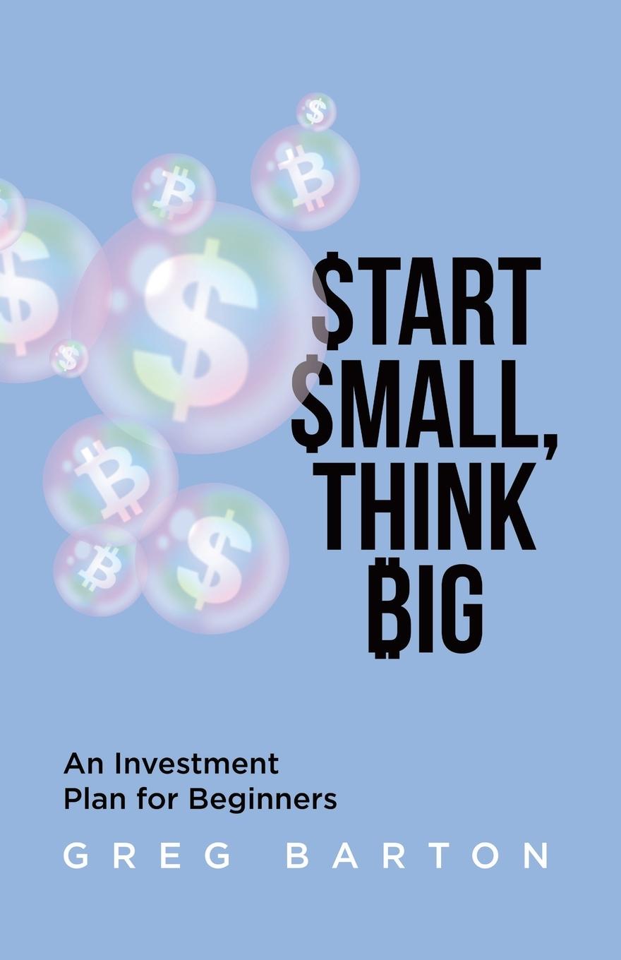 Buch Start Small, Think Big Greg Barton
