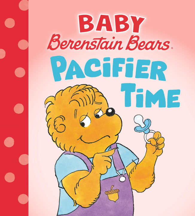 Kniha Pacifier Time (Baby Berenstain Bears) BERENSTAIN MIKE