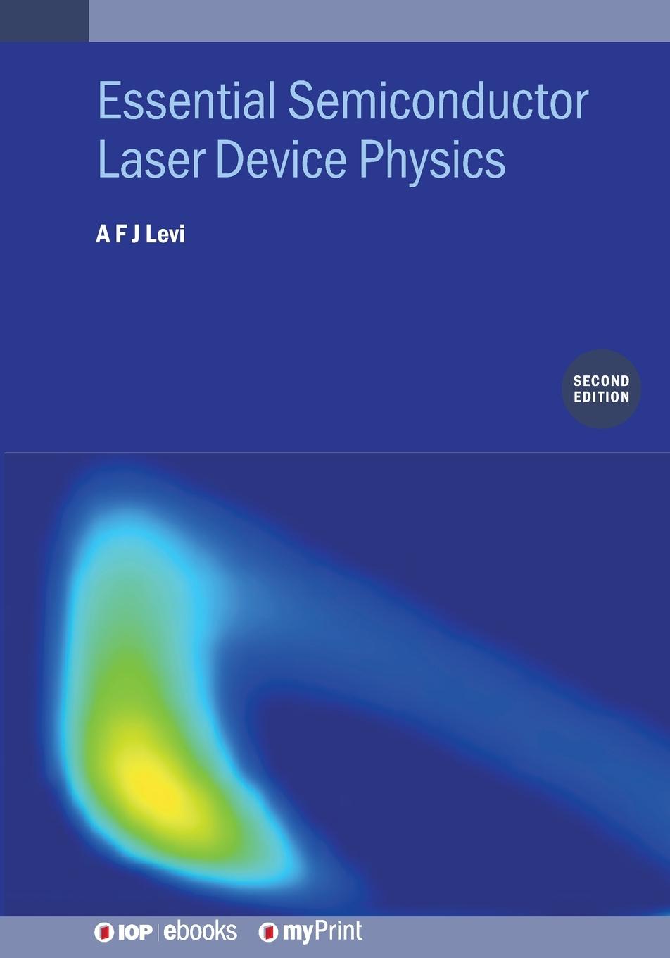 Kniha Essential Semiconductor Laser Device Physics (Second Edition) A F J Levi