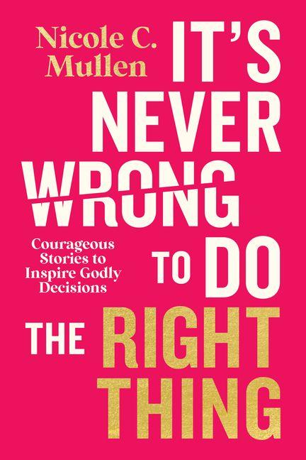 Kniha It's Never Wrong to Do the Right Thing 