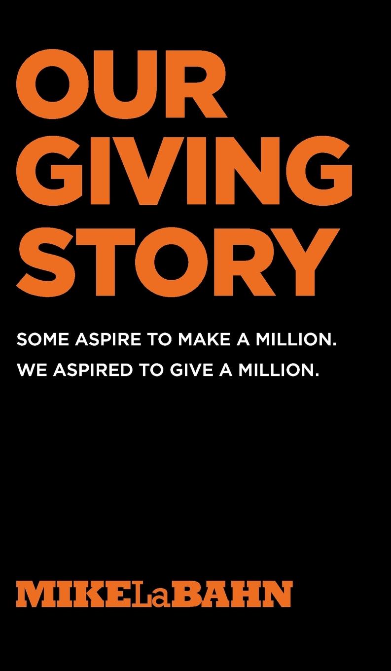 Knjiga Our Giving Story Julie LaBahn