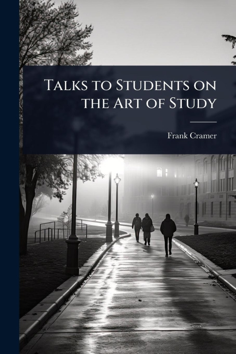 Kniha Talks to Students on the Art of Study 