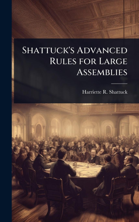 Kniha Shattuck's Advanced Rules for Large Assemblies 