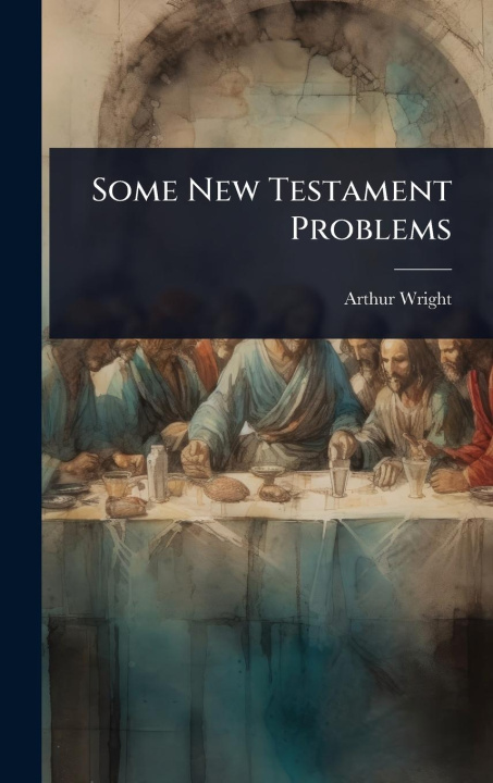 Kniha Some New Testament Problems 