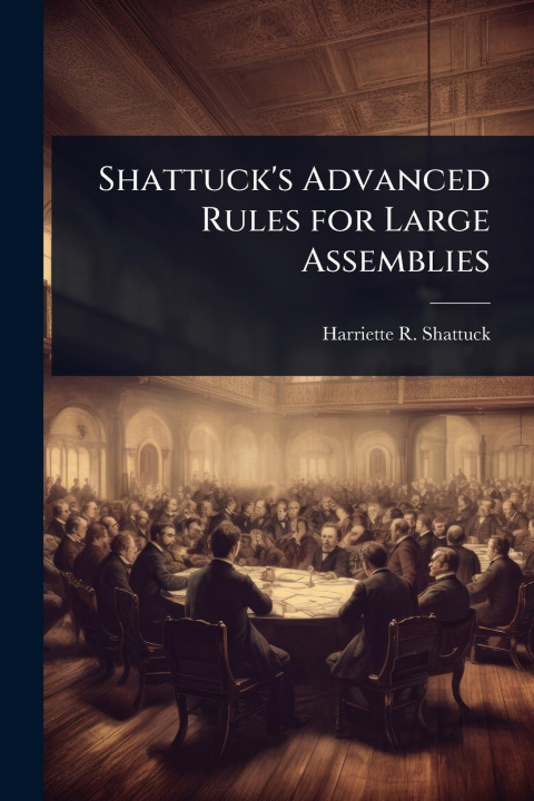 Kniha Shattuck's Advanced Rules for Large Assemblies 
