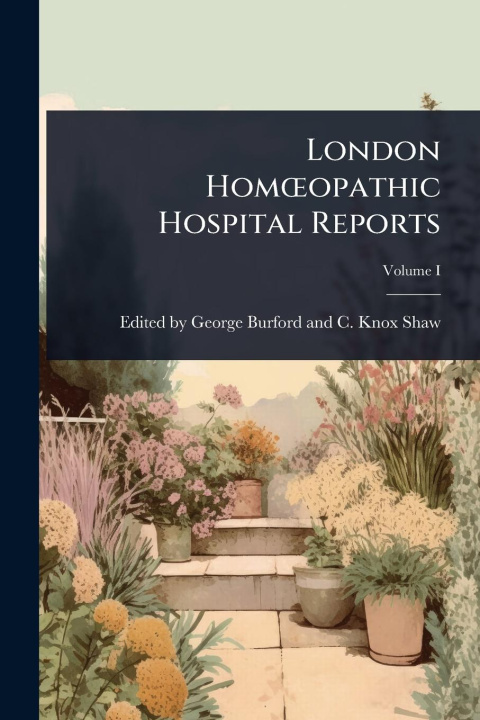 Kniha London Hom?"opathic Hospital Reports 