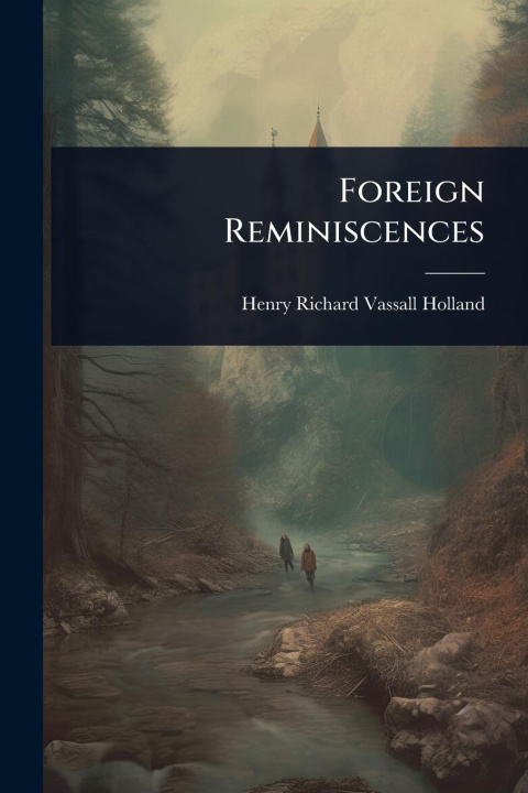 Kniha Foreign Reminiscences 
