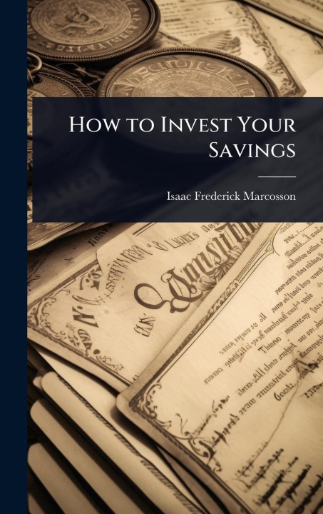 Knjiga How to Invest Your Savings 