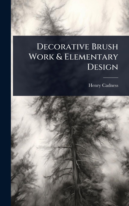 Kniha Decorative Brush Work & Elementary Design 