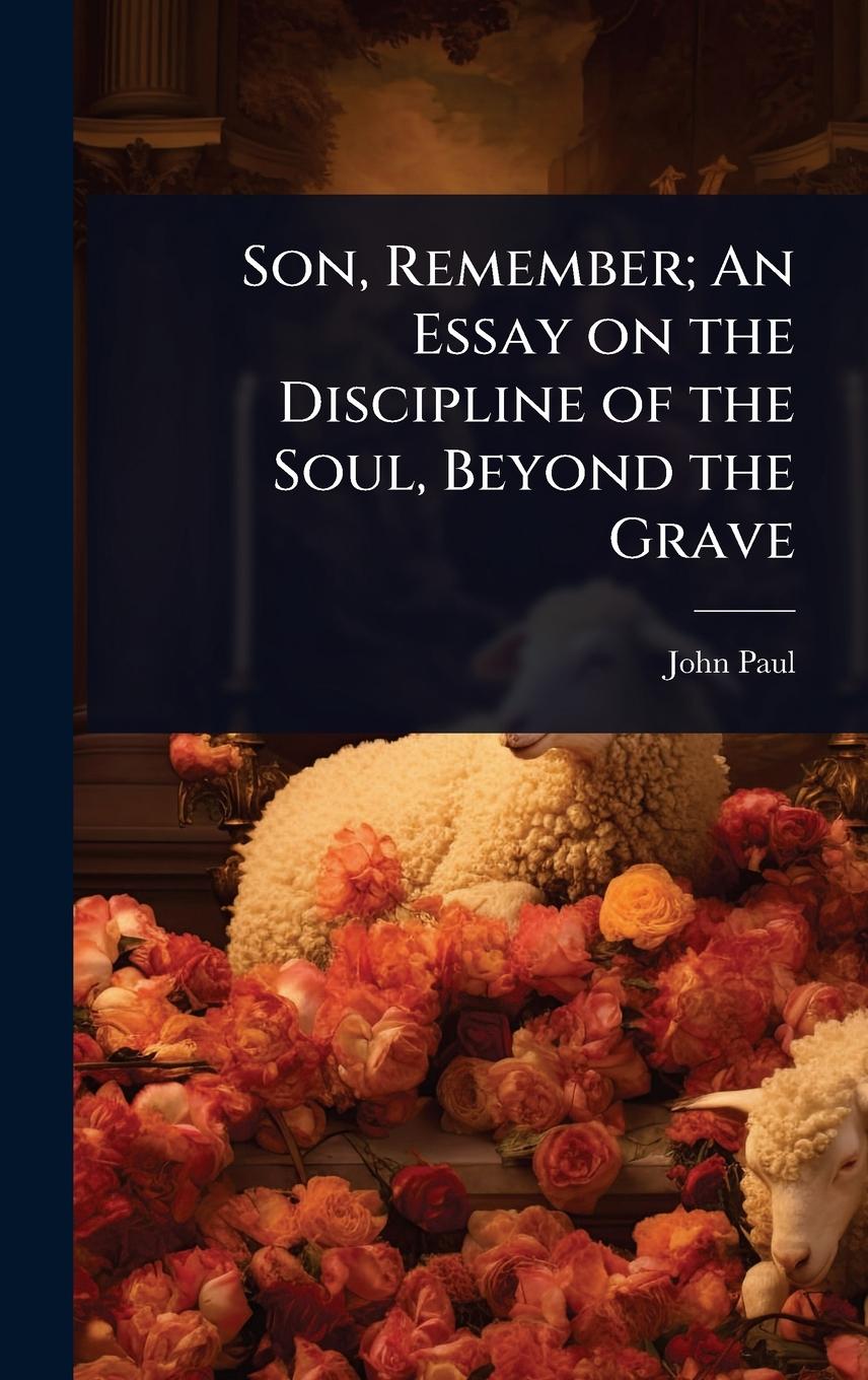 Kniha Son, Remember; An Essay on the Discipline of the Soul, Beyond the Grave 