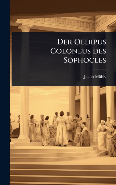 Kniha Der Oedipus Coloneus des Sophocles 