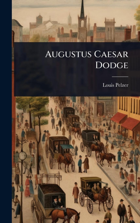 Kniha Augustus Caesar Dodge 