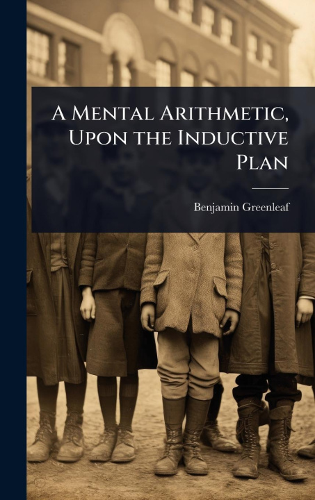 Kniha A Mental Arithmetic, Upon the Inductive Plan 
