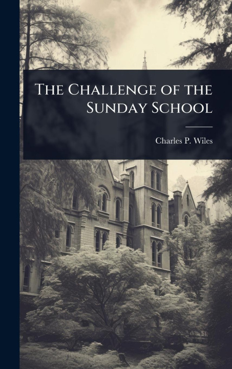 Kniha The Challenge of the Sunday School 